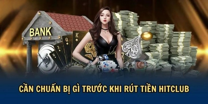 Nội dung cơ bản mà người rút tiền Hitclub cần nắm rõ