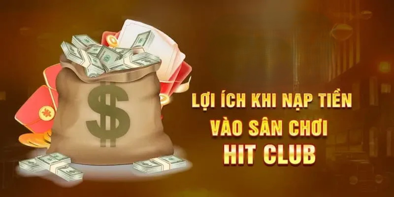 Ưu điểm của giao dịch nạp tiền tại nhà cái Hitclub